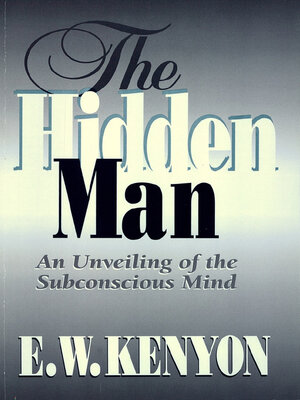 The Hidden Man: an Unveiling of the Subconscious Mind - ebook